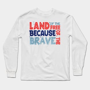 Land of the Free Because of the Brave Glitter Memorial Day Gift For Men Women Long Sleeve T-Shirt